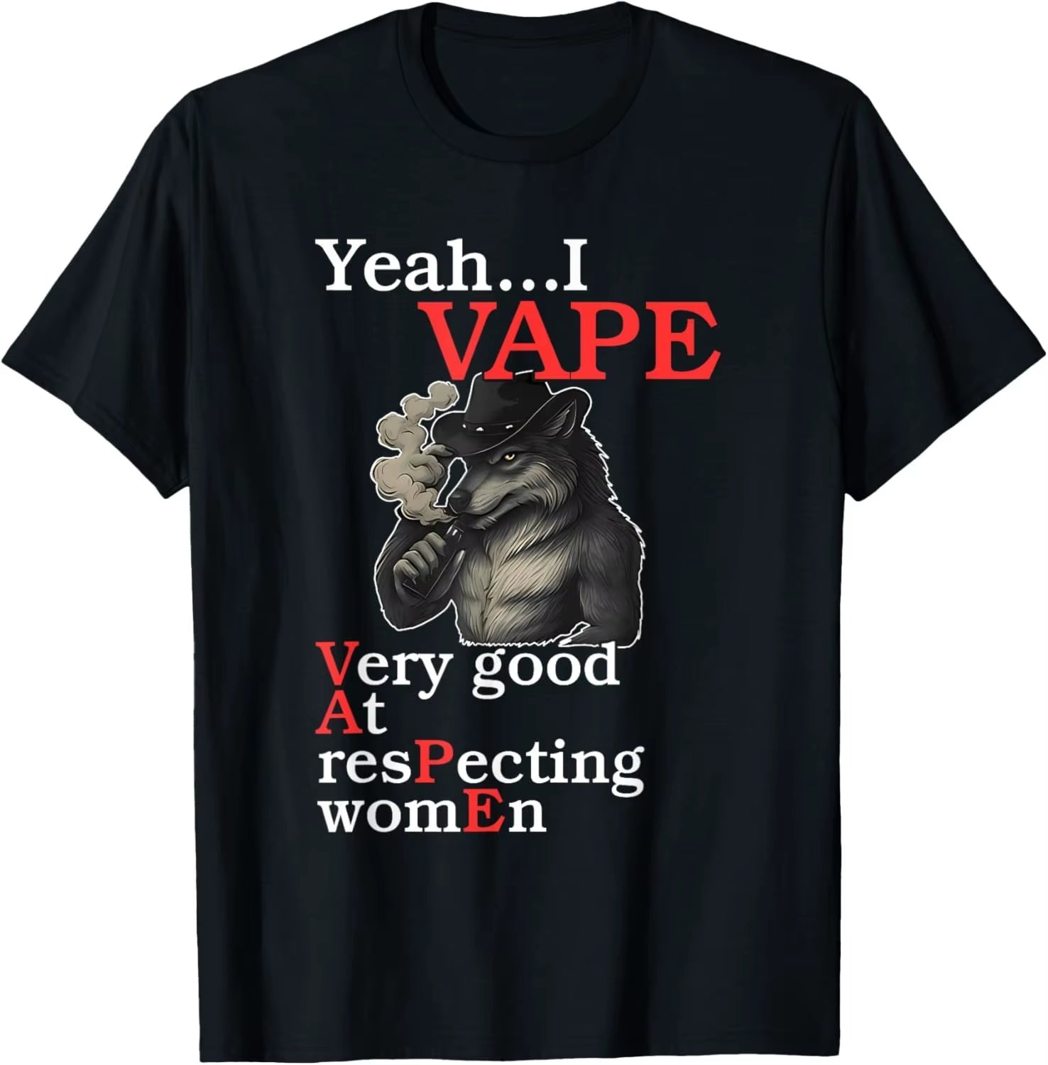 Yeah...I Vape Very Good at Respecting Women T-Shirt